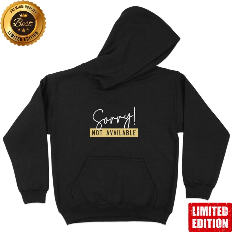 Unisex Hoodie "Sorry not available"