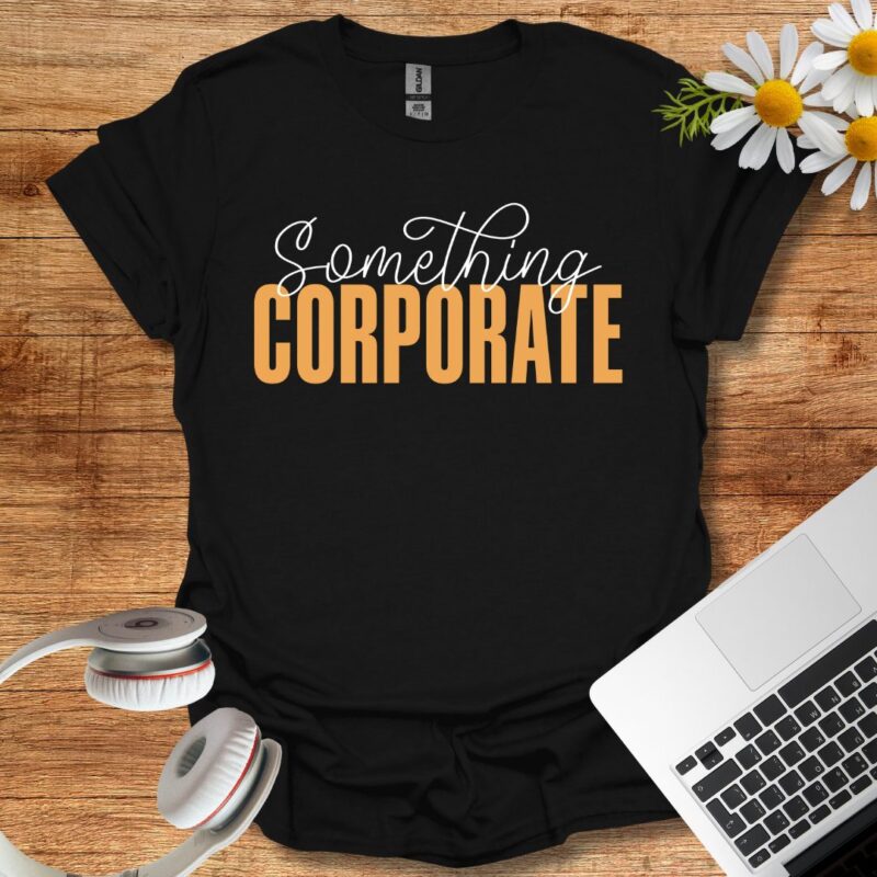 Something corporate T-Shirt