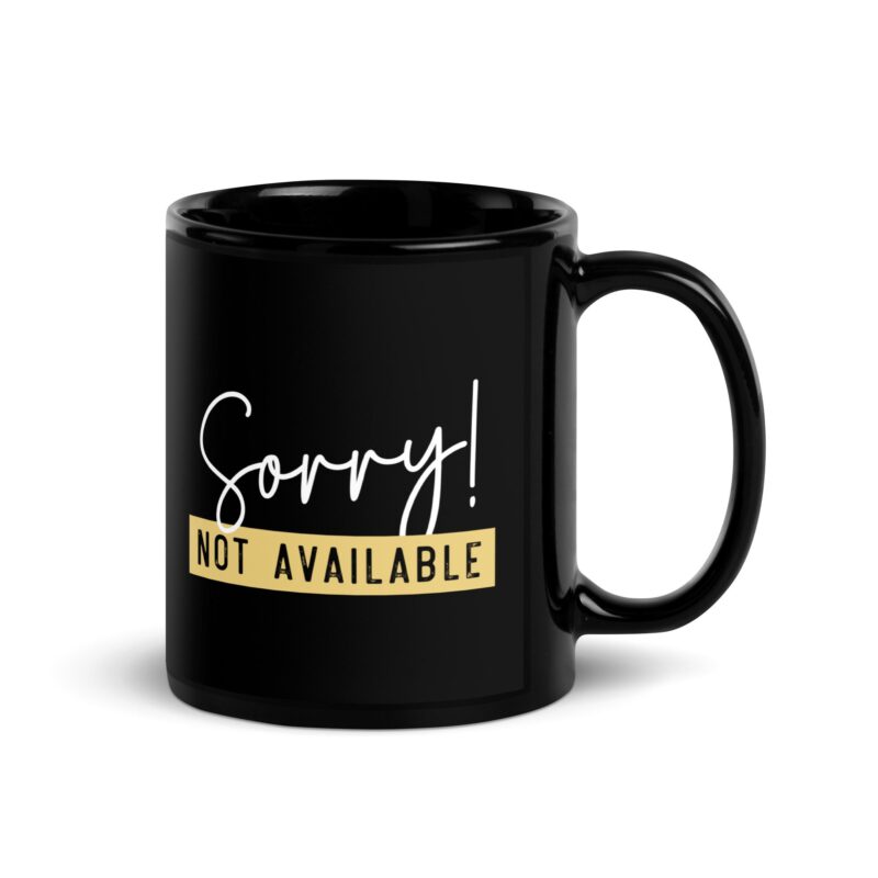 Black Glossy Mug "Sorry not available"