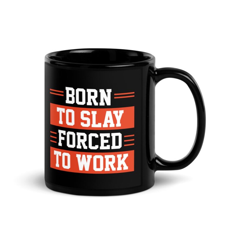 Black Glossy Mug "Forced to work"