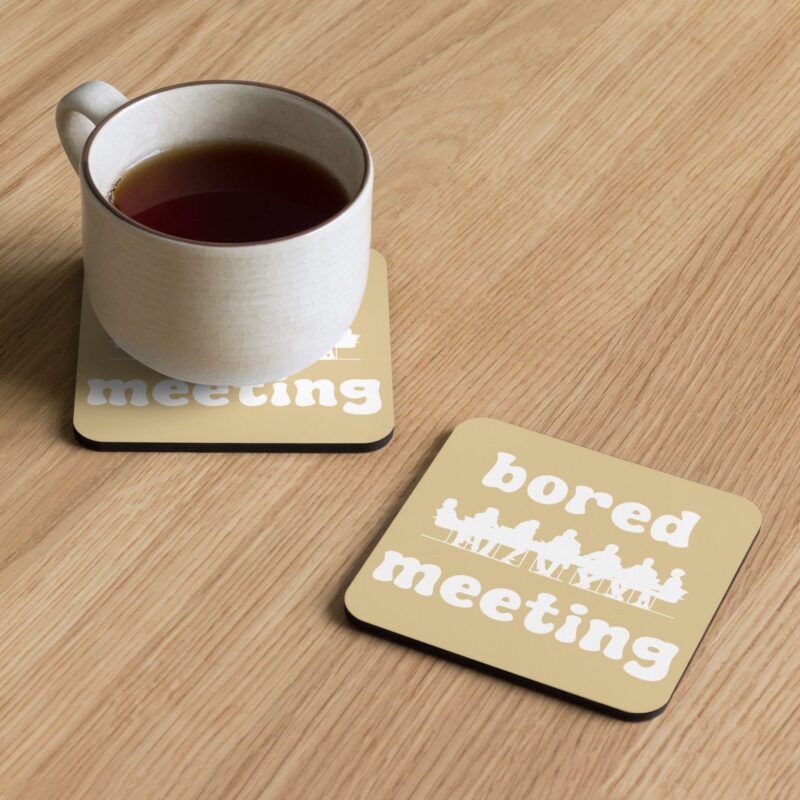 Cork-back coaster "Bored meeting"