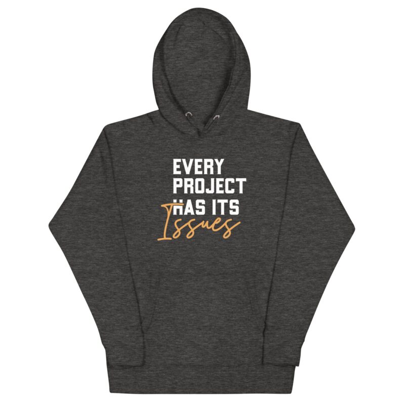 Unisex Hoodie "Every project has its issues" - Image 2