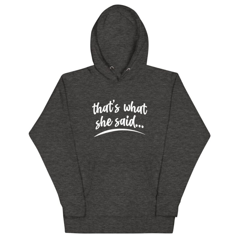 Unisex Hoodie "That's what she said" - Image 2