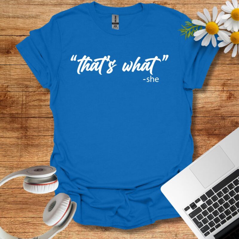 Unisex classic tee "That's what she said"