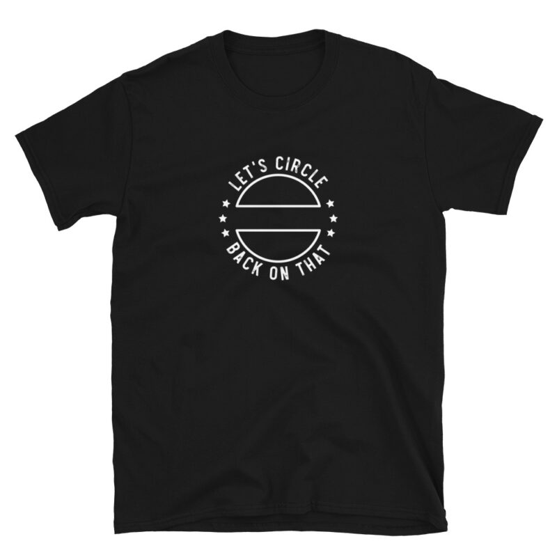 "let's circle back on that" T-Shirt - Image 3