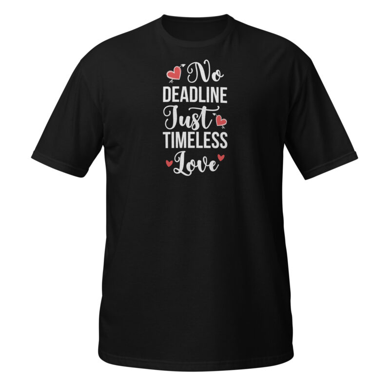 No deadlines just timeless love T-Shirt - Image 5