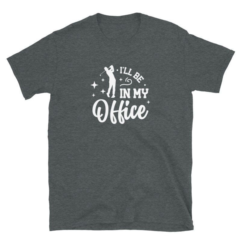 "I will be in my office" T-Shirt - Image 5