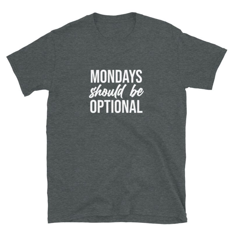 "monday should be optional" T-Shirt - Image 5