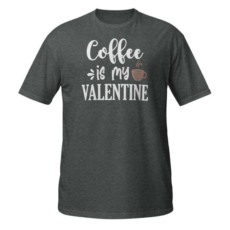 Coffee is my valentine T-Shirt - Image 4