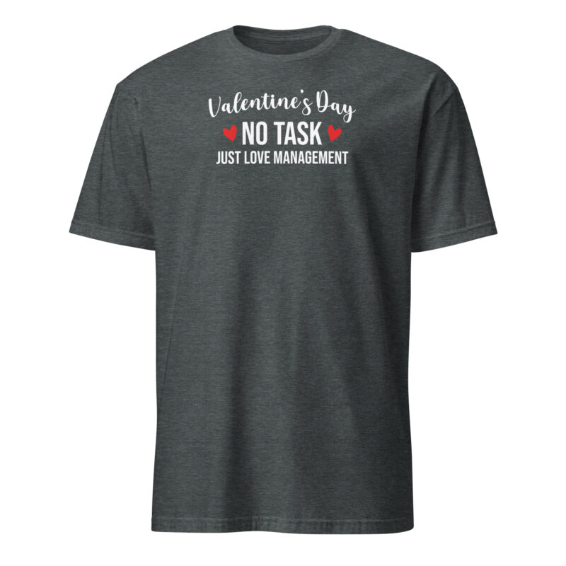 Venlentine'day no tasks just love management T-Shirt - Image 4