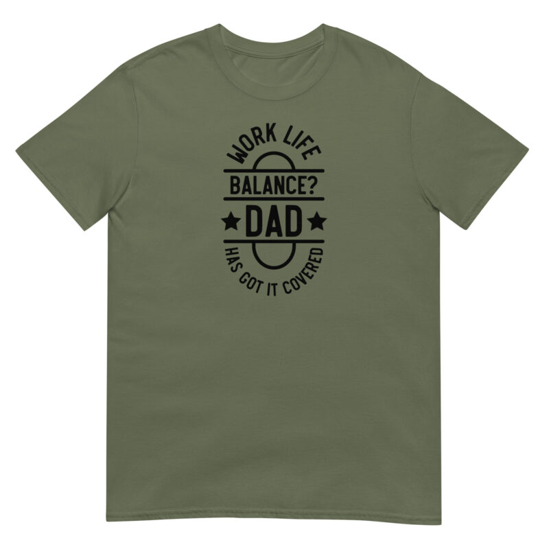 Work life balance? dad has got it covered T-Shirt - Image 2