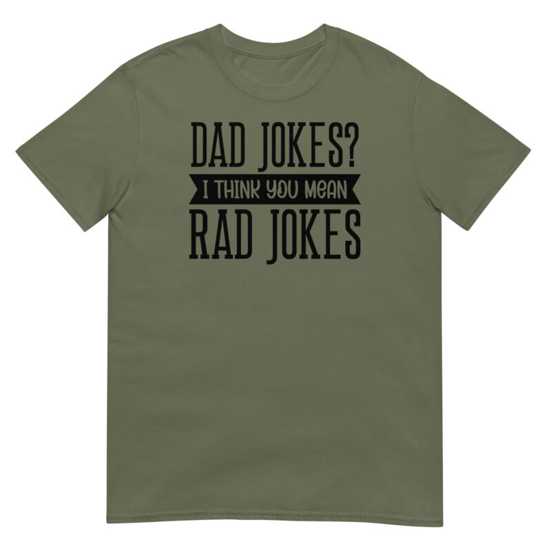 Dad jokes? I think you mean rad jokes T-Shirt - Image 3