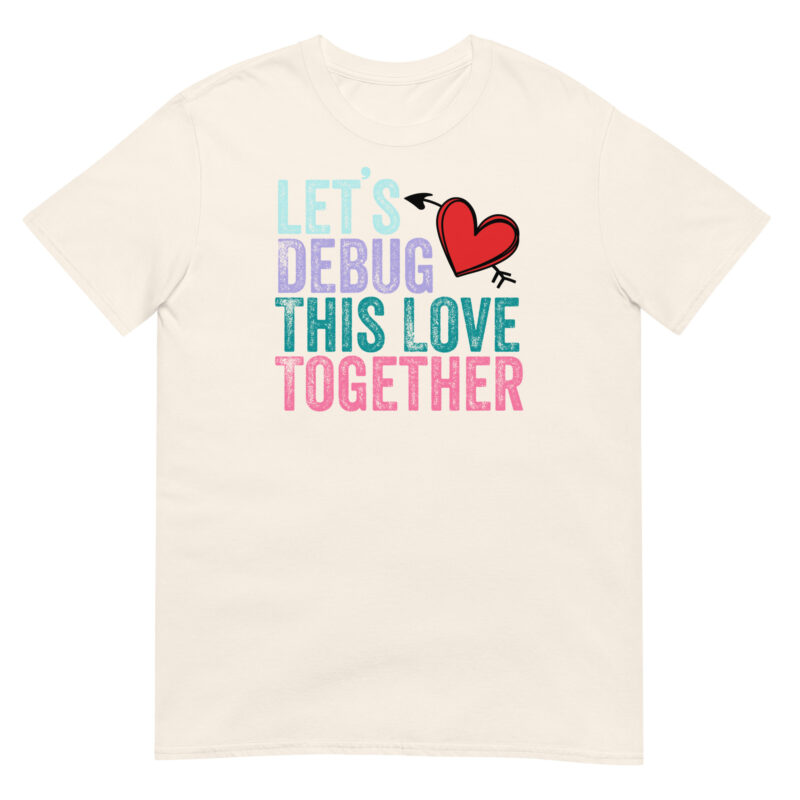 Let's debug this love together T-Shirt - Image 5