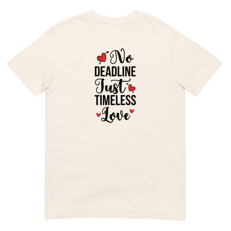 No deadlines just timeless love T-Shirt - Image 5