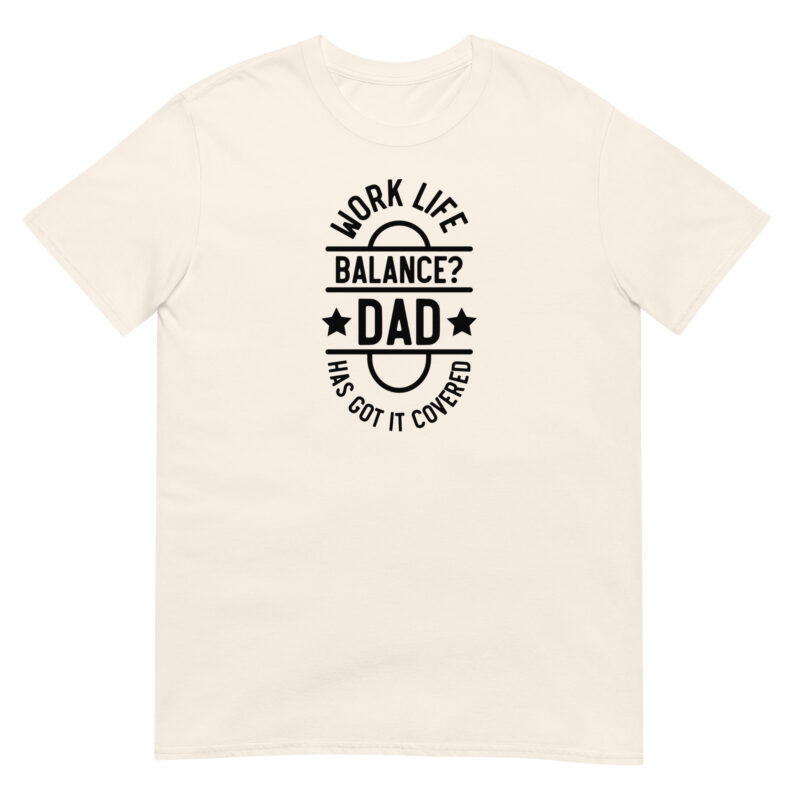 Work life balance? dad has got it covered T-Shirt - Image 5