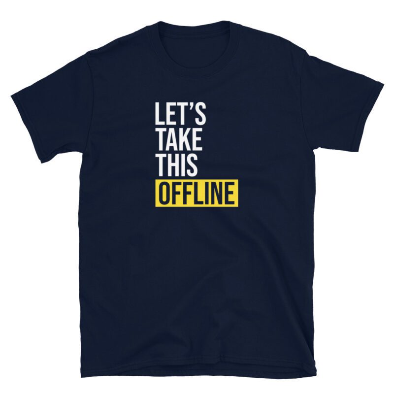 "let's take this offline" T-Shirt - Image 4