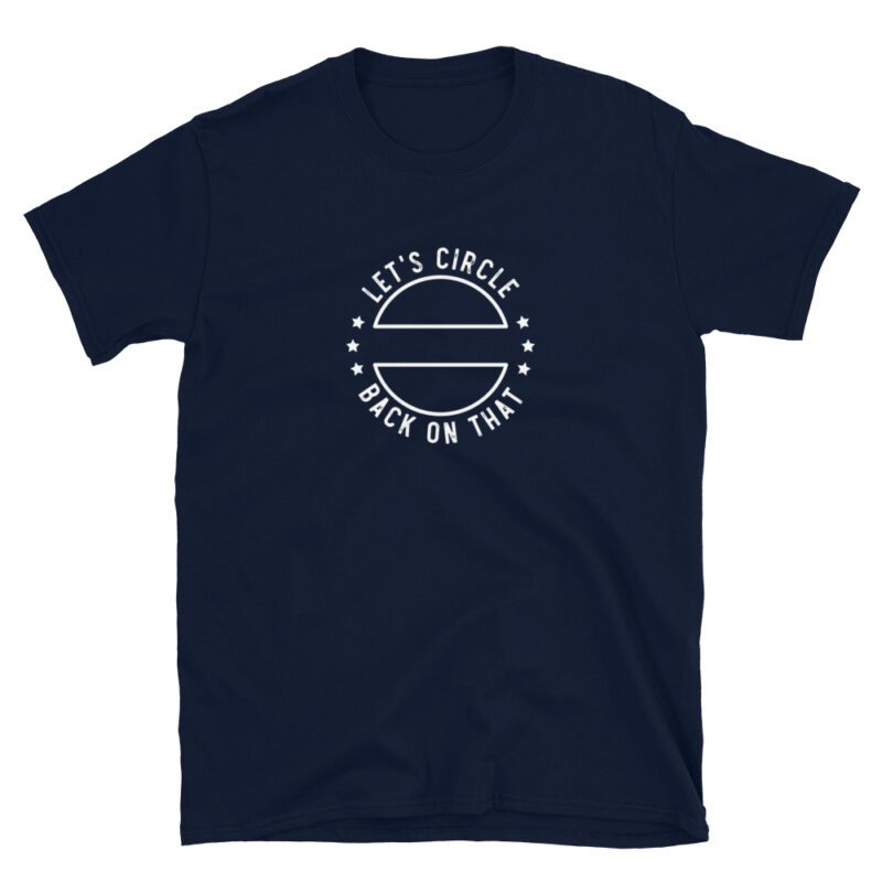 "let's circle back on that" T-Shirt - Image 4