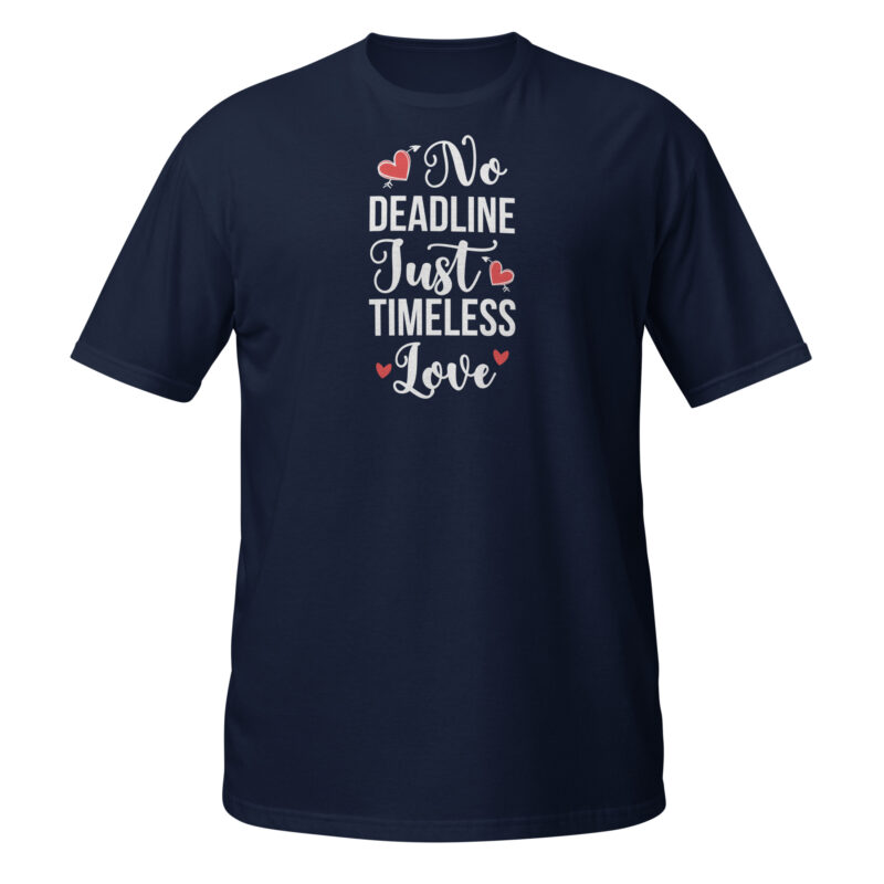 No deadlines just timeless love T-Shirt - Image 2