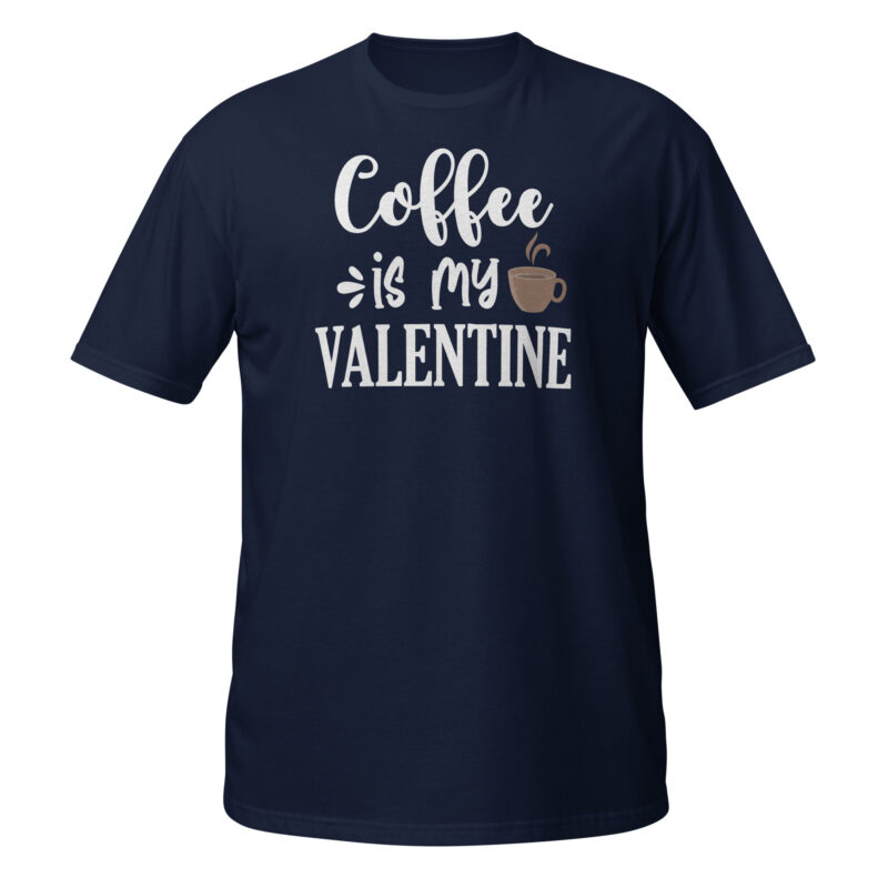 Coffee is my valentine T-Shirt - Image 2