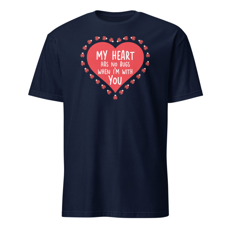 My heart has no bugs when I'm with you T-Shirt - Image 2