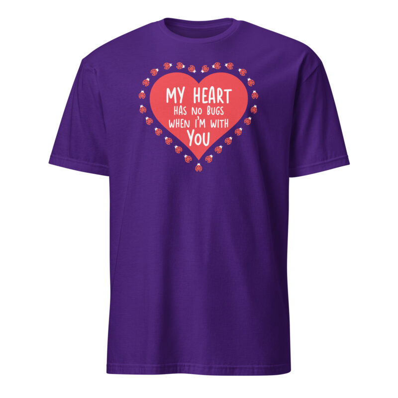 My heart has no bugs when I'm with you T-Shirt - Image 3