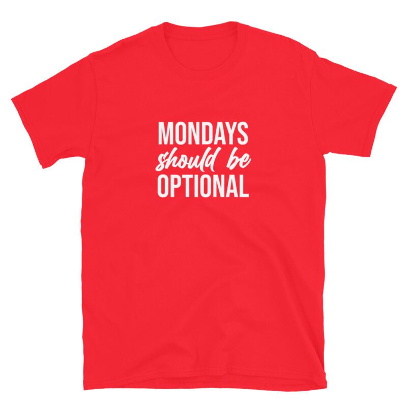 "monday should be optional" T-Shirt - Image 6