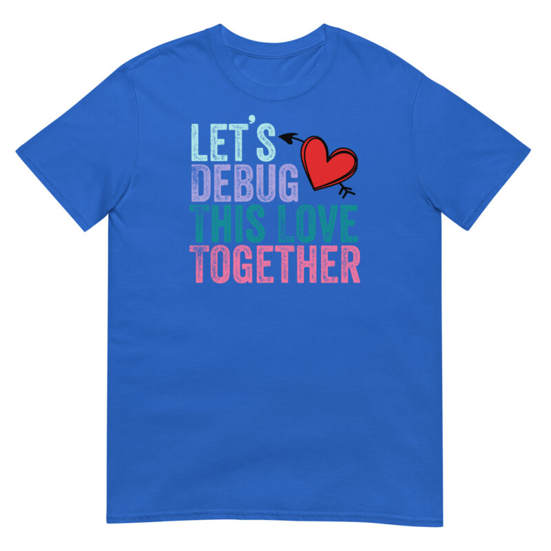 Let's debug this love together T-Shirt - Image 2