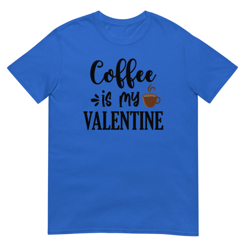 Coffee is my valentine T-Shirt - Image 2