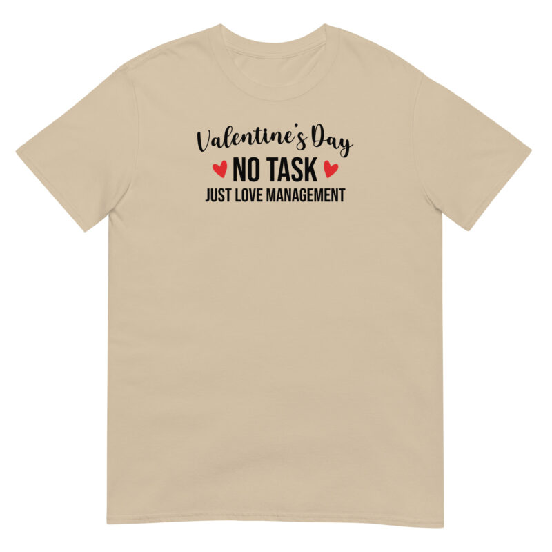 Venlentine'day no tasks just love management T-Shirt - Image 3