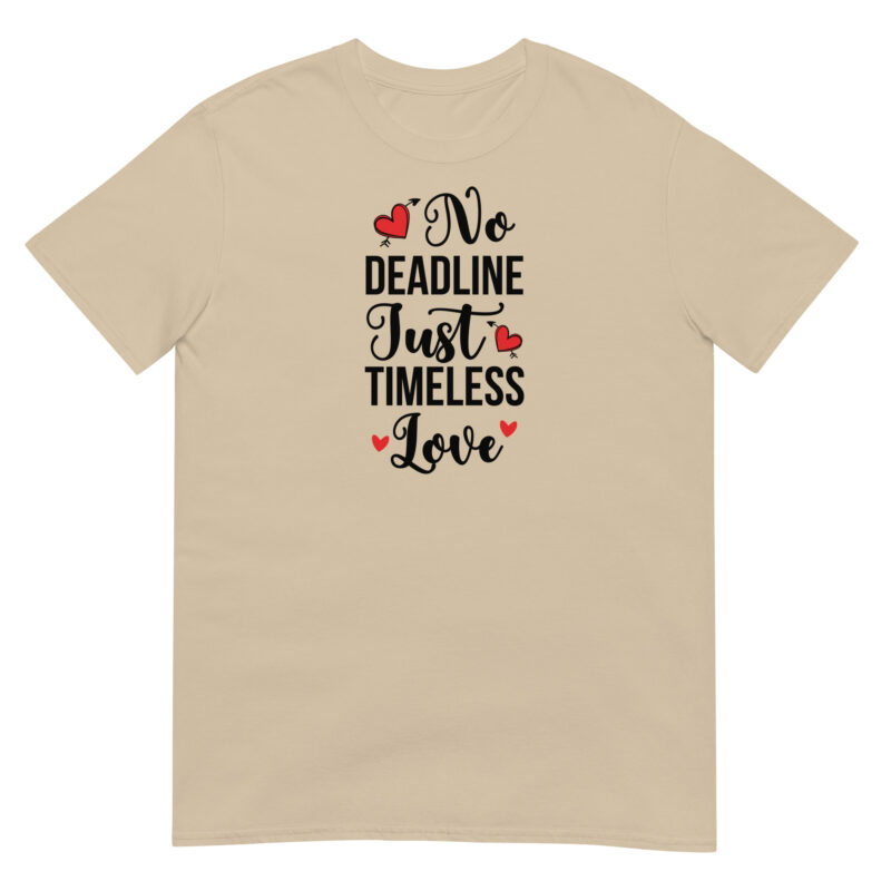 No deadlines just timeless love T-Shirt - Image 4