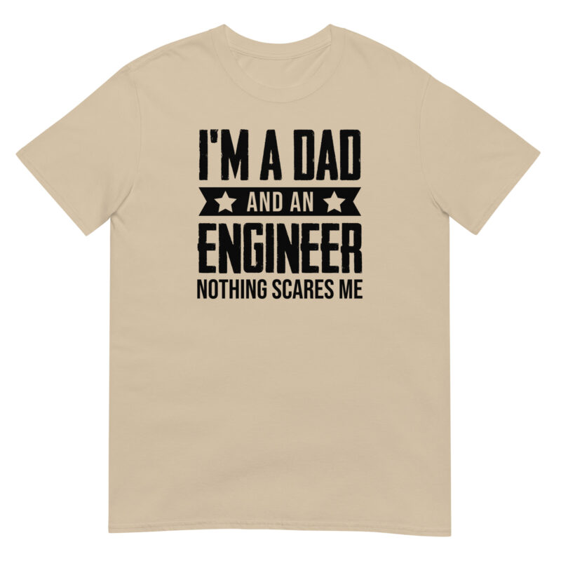 I'm a dad and an engineer nothing scares me T-Shirt - Image 3