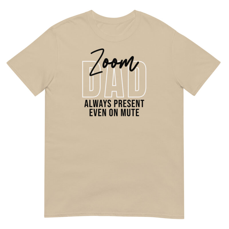 Zoom dad always present even on mute T-Shirt - Image 3