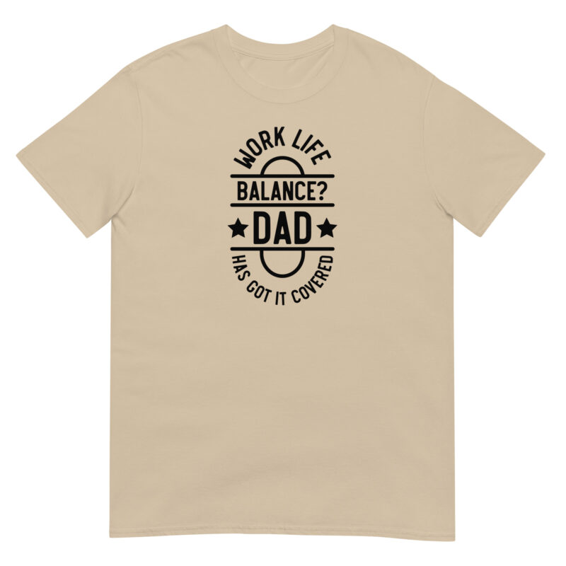 Work life balance? dad has got it covered T-Shirt - Image 3