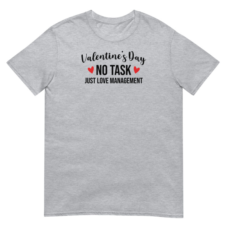 Venlentine'day no tasks just love management T-Shirt - Image 4