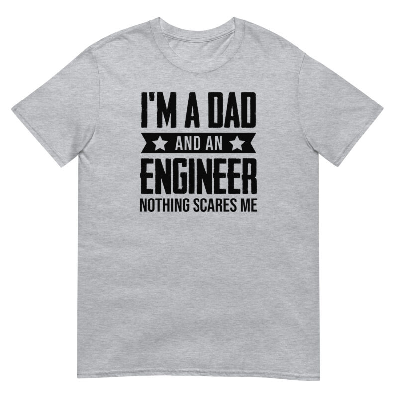 I'm a dad and an engineer nothing scares me T-Shirt - Image 4