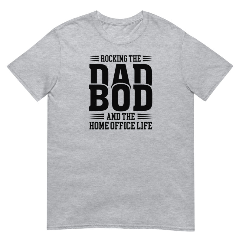 Rocking the dad bod and the home office life T-Shirt - Image 4