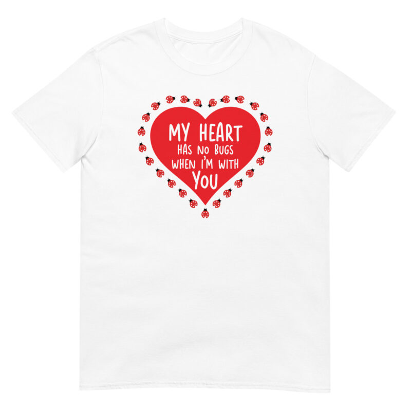 My Heart Has No Bugs When I'm with You T-Shirt - Image 6