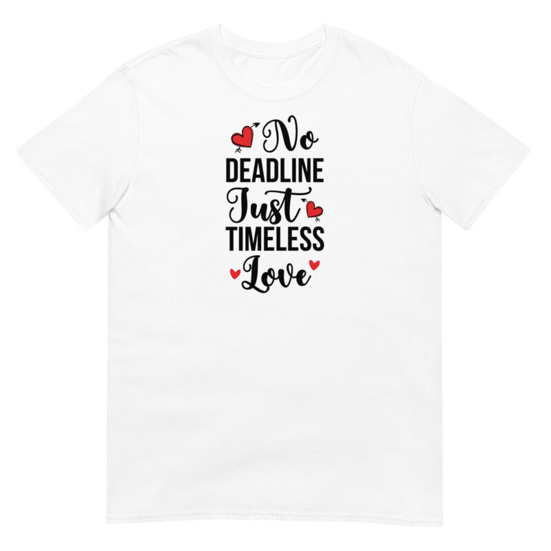 No deadlines just timeless love T-Shirt - Image 6