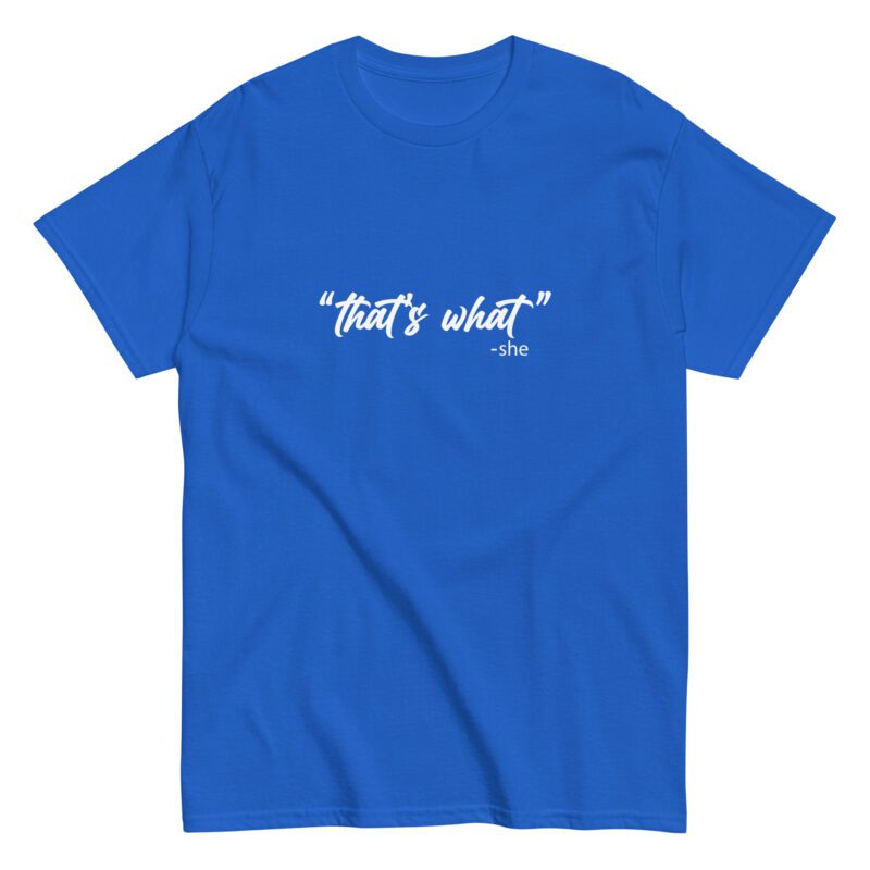 Unisex classic tee "That's what she said" - Image 3