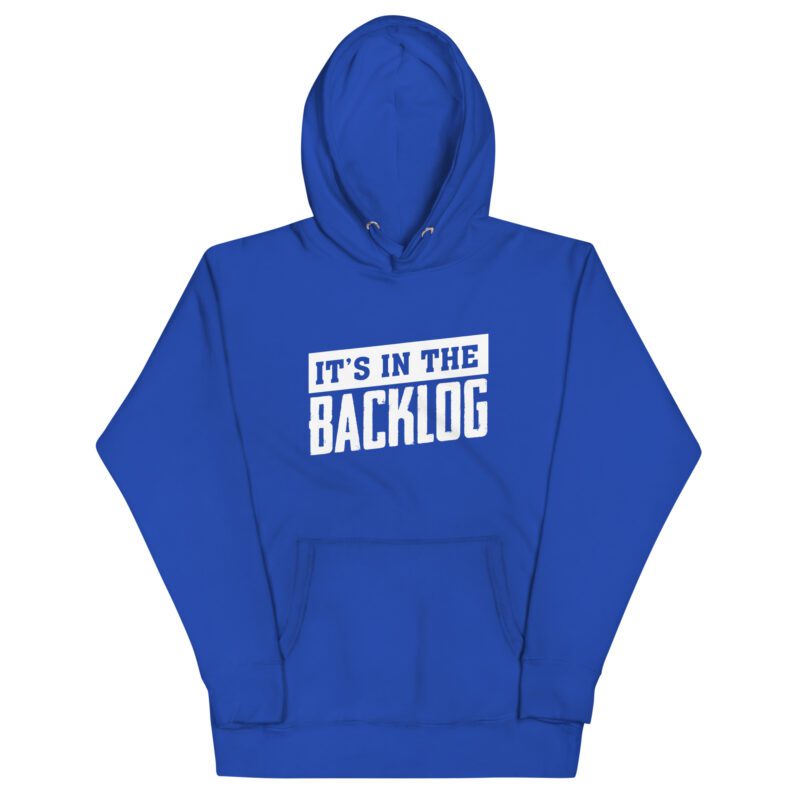 Unisex Hoodie "It's in the backlog" - Image 3