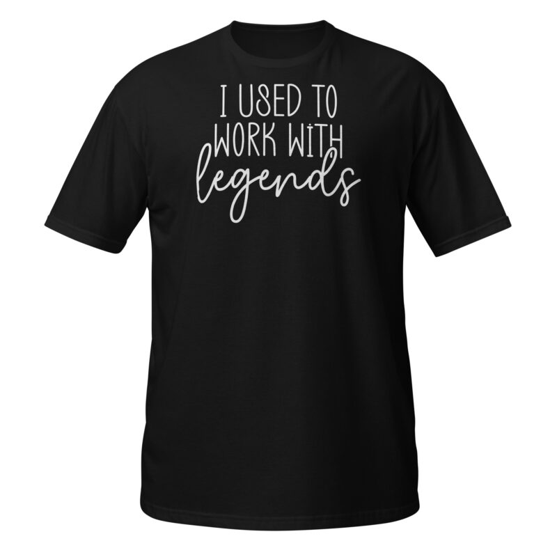 I used to work with legends T-Shirt - Image 7