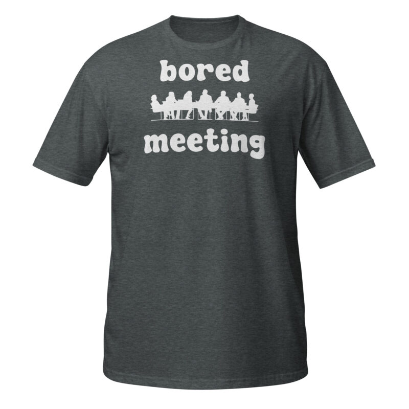 Bored meeting T-Shirt - Image 4