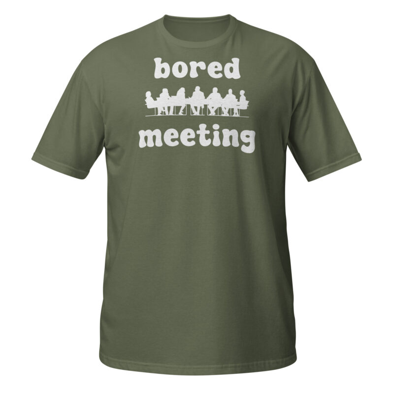 Bored meeting T-Shirt - Image 6