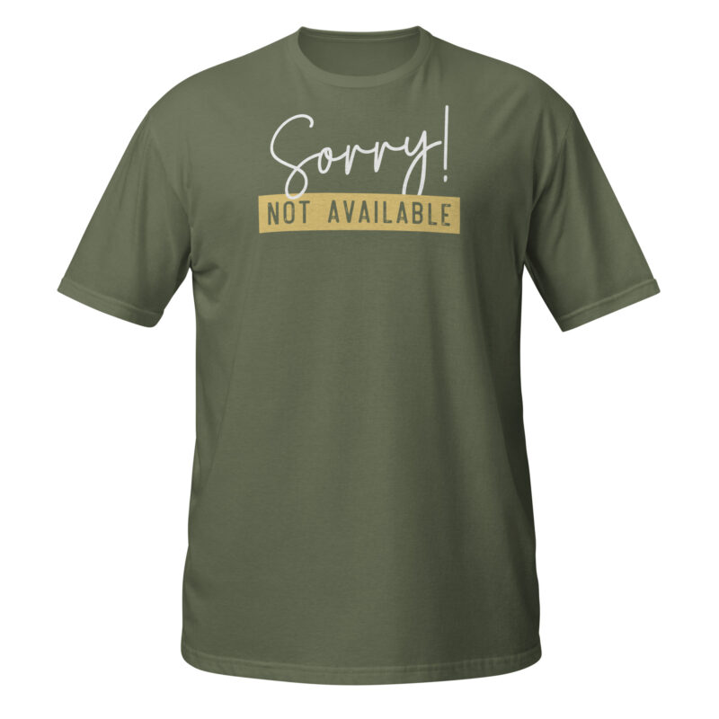 Sorry not available T-Shirt - Image 6