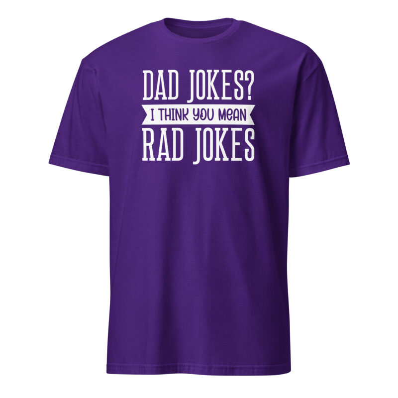 Dad jokes? I think you mean rad jokes T-Shirt - Image 3