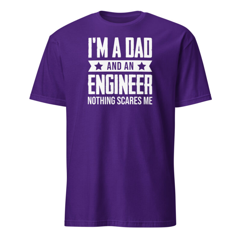 I m a dad and an engineer nothing scares me T-Shirt - Image 3