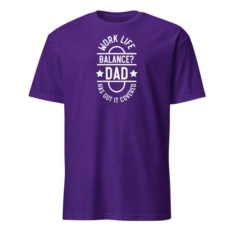 Work life balance? dad has got it covered T-Shirt - Image 3