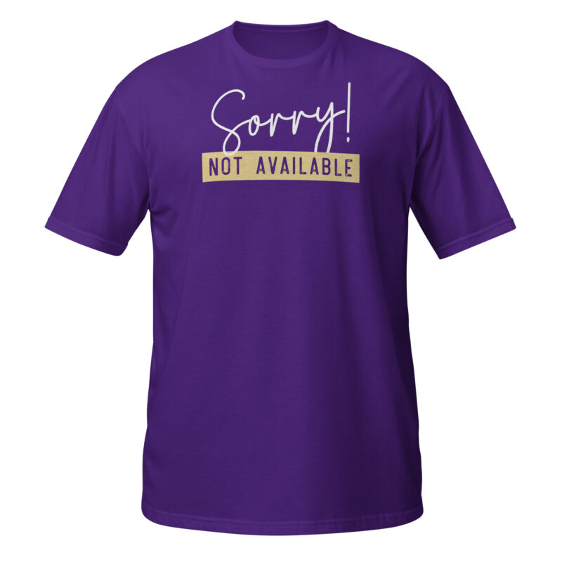 Sorry not available T-Shirt - Image 3