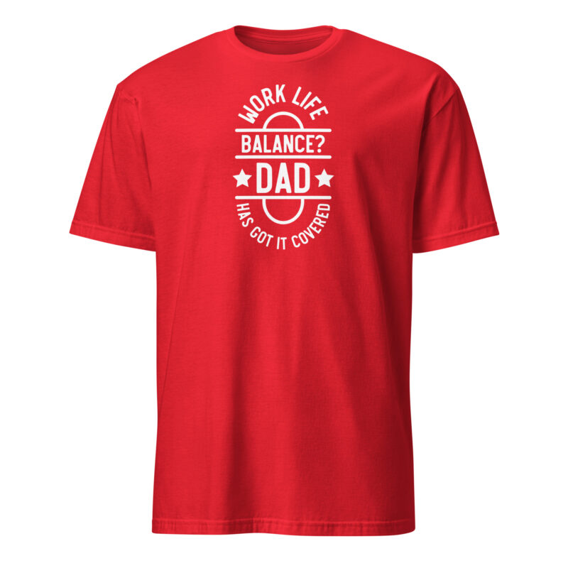 Work life balance? dad has got it covered T-Shirt - Image 5