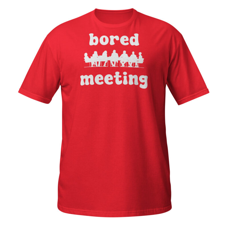 Bored meeting T-Shirt - Image 5